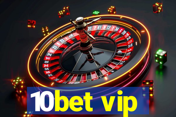 10bet vip